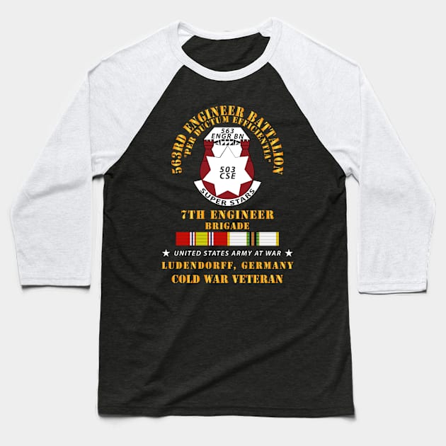 563rd Engineer Bn, 7th Eng Bde, Ludendorff, Germany w COLD SVC X 300 Baseball T-Shirt by twix123844